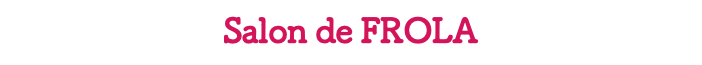 Salon de FROLA