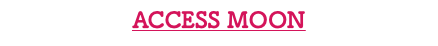 ACCESS MOON